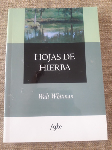 Hojas De Hierba - Walt Whitman - Ed. Agebe - Nuevo