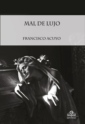 Libro Mal De Lujo - Acuyo Donaire, Francisco
