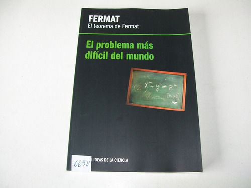 El Teorema De Fermat · El Problema Más Difícil Del Mundo