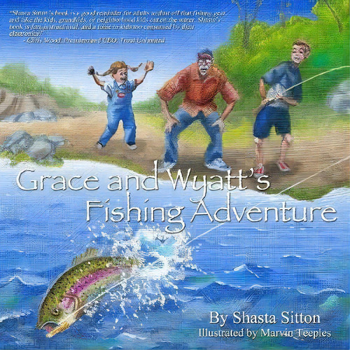 Grace And Wyatt's Fishing Adventure, De Shasta Sitton. Editorial Whitetail Press Llc, Tapa Blanda En Inglés