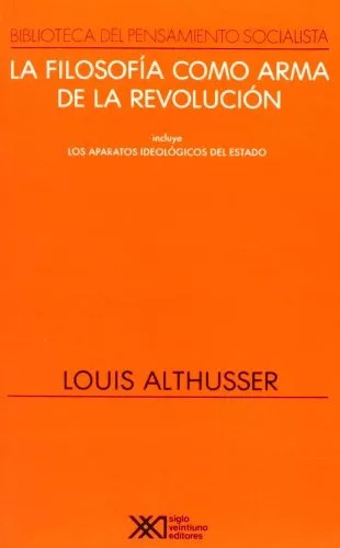 Filosofía Como Arma De La Revolución Althusser - S Xxi