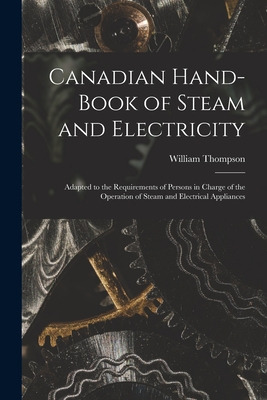 Libro Canadian Hand-book Of Steam And Electricity [microf...