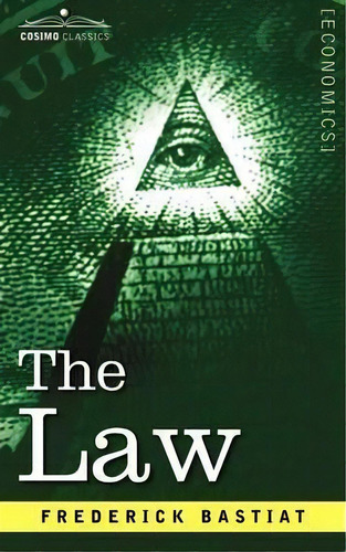 The Law, De Bastiat Frederic Bastiat. Editorial Cosimo Classics, Tapa Blanda En Inglés