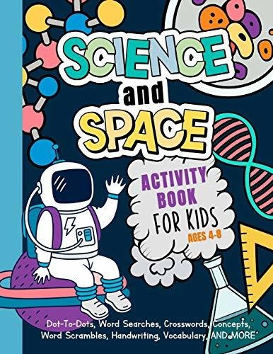 Science And Space Activity Book For Kids Ages 4-8 Learn Abo, De Engine, My Activity. Editorial Independently Published, Tapa Blanda En Inglés, 2019