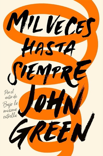 Mil Veces Hasta Siempre / John Green / Nube De Tinta