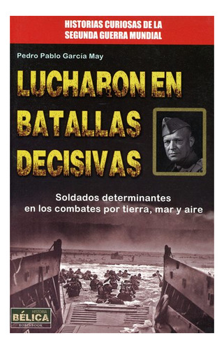 Lucharon En Batallas Decisivas