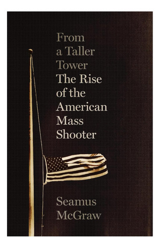 Libro: From A Taller Tower: The Rise Of The American Mass