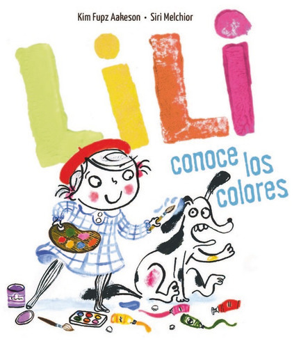 Lili conoce los colores, de AAKESON, KIM FUPZ. Editorial Luis Vives (Edelvives), tapa dura en español