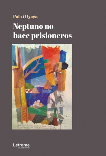 Neptuno No Hace Prisioneros, De Patxi Oyaga. Editorial Letrame, Tapa Blanda En Español, 2022