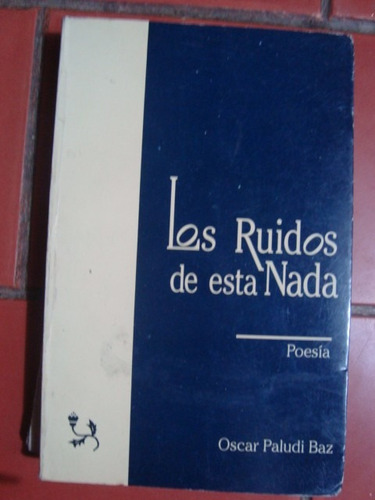 Libro Los Ruidos De Esta Nada