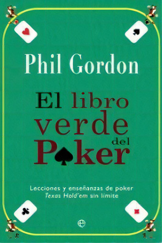 El Libro Verde Del Poker, De Gordon, Phil. Editorial La Esfera De Los Libros En Español