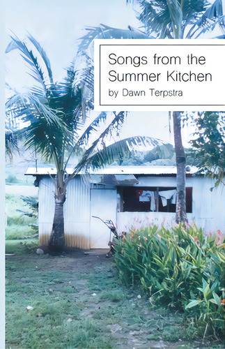 Songs From The Summer Kitchen, De Terpstra, Dawn., Vol. 1. Editorial Finishing Line Pr, Tapa Blanda En Inglés