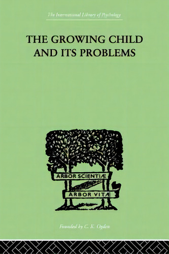 The Growing Child And Its Problems, De Miller, Emanuel. Editorial Routledge, Tapa Blanda En Inglés
