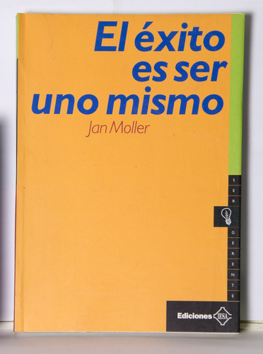 El Éxito De Ser Uno Mismo. Jan Moller, Edi. Iesa