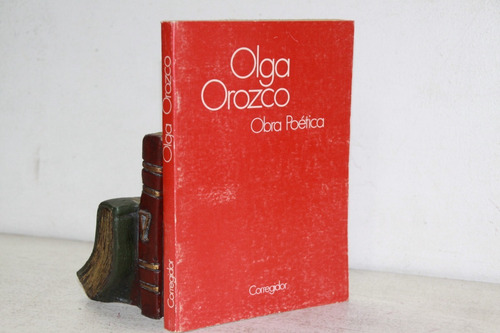 Olga Orozco - Obra Poética - Ediciones Corregidor, 1979 (Usado)