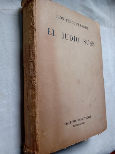 El Judio Suss Lion Feuchtwanger Siglo Veinte Editor