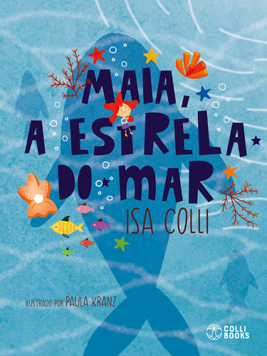 Maia, A Estrela Do Mar: Maia, A Estrela Do Mar, De Colli, Isa. Editora Colli Books, Capa Mole, Edição 1 Em Português, 2023