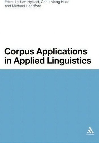 Corpus Applications In Applied Linguistics, De Ken Hyland., Vol. 1. Editorial Continuum Publishing Corporation, Tapa Dura En Inglés
