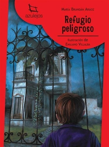 Refugio Peligroso - Azulejos Rojo - Brandan Araoz, Maria