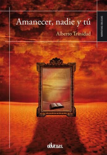 Amanecer, Nadie Y Tãâ, De Trinidad Hernández, Alberto. Editorial Ediciones Oblicuas, Tapa Blanda En Español