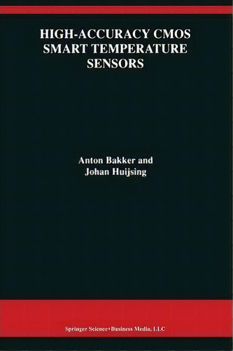 High-accuracy Cmos Smart Temperature Sensors, De Anton Bakker. Editorial Springer Verlag New York Inc, Tapa Blanda En Inglés