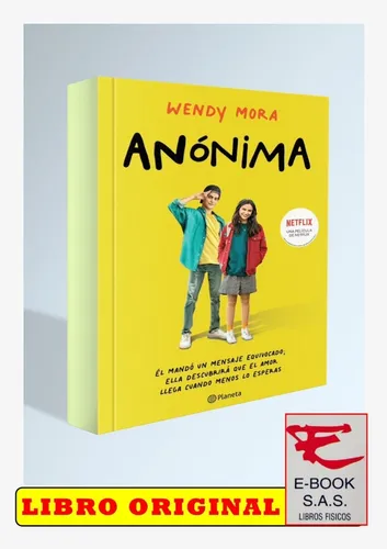 comprar Anónima: Él Mandó Un Mensaje Equivocado, Ella Descubrirá Que El Amor Llega Cuando Menos Lo Esperas, De Wendy Mora., Vol. 1. Editorial Planeta, Tapa Blanda En Español, 2022