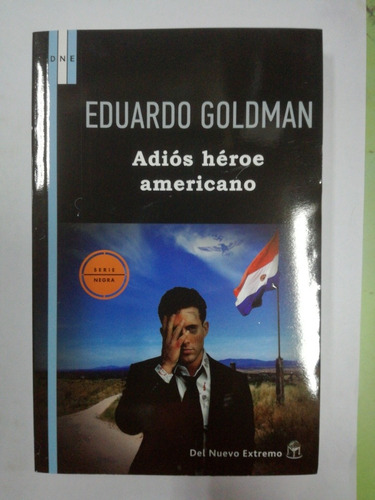 Adiós Héroe Americano Eduardo Goldman