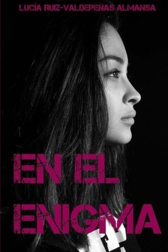 Libro : En El Enigma - Almansa, Lucia Ruiz Valdepeñas