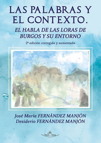 Las Palabras Y El Contexto 2º Edición, De Desiderio Fernández Manjón Y José María Fernández Manjón. Editorial Vision Libros, Tapa Blanda En Español, 2014