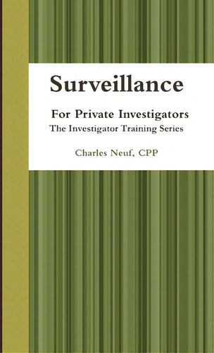 Surveillance, For Private Investigators, De Neuf, Cpp Charles. Editorial Lulu Pr, Tapa Blanda En Inglés