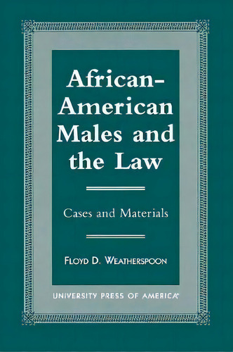 African-american Males And The Law, De Floyd D. Weatherspoon. Editorial University Press America, Tapa Blanda En Inglés