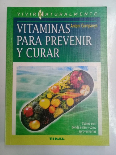 Vitaminas Para Prevenir Y Curar * Companys * Naturismo