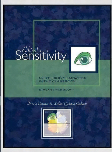 Ethical Sensitivity : Nurturing Character In The Classroom, Ethex Series Book 1, De Darcia Narvaez. Editorial Alliance For Catholic Education Press, Tapa Blanda En Inglés