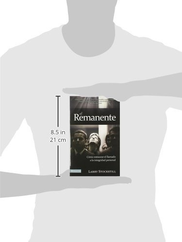 El Remanente: Cómo Restaurar El Llamado A La Integridad Personal: Cómo Restaurar El Llamado A La Integridad Personal, De Larry Stockstill. Editorial Vida, Tapa Blanda En Español, 2010