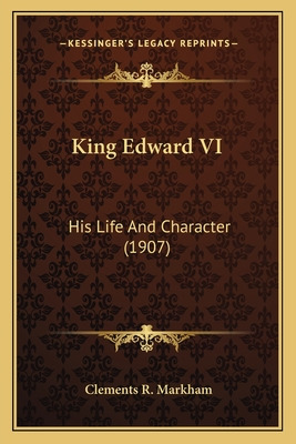 Libro King Edward Vi: His Life And Character (1907) - Mar...