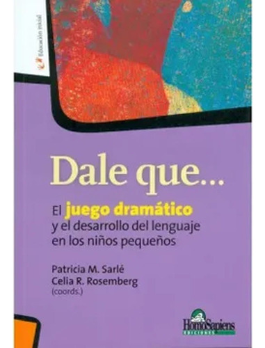 Dale Que... El Juego Dramático Y El Desarrollo Del Lenguaje 