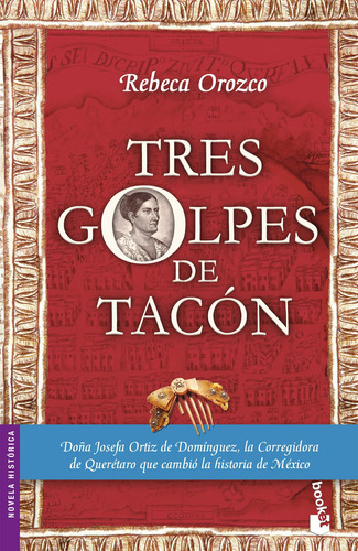 Tres golpes de tacón, de Orozco, Rebeca. vela Histórica Editorial Booket México, tapa blanda en español, 2014