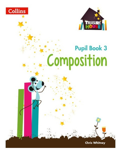 Treasure House : Composition 3 - Pupil Book  - Collins Kel E