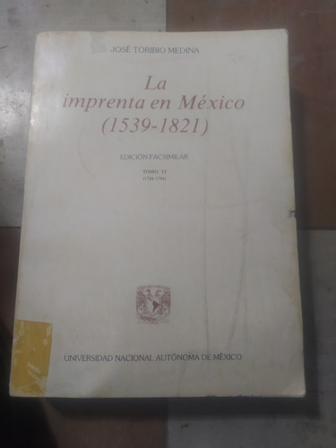 La Imprenta En México 1539-1821 Unam Jose Toribio Medina(vi)