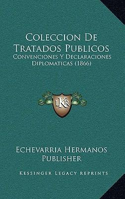 Libro Coleccion De Tratados Publicos - Echevarria Hermano...