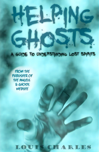 Helping Ghosts, De Louis Charles. Editorial Createspace Independent Publishing Platform, Tapa Blanda En Inglés