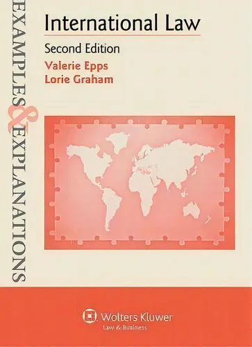 Examples & Explanations For International Law, De Valerie Epps. Editorial Wolters Kluwer En Inglés