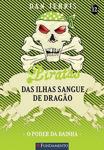 Piratas Das Ilhas Sangue De Dragao 12 - O Poder Da Bainha, De Dan Jerris. Editora Fundamento Em Português