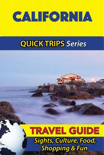 California Travel Guide (quick Trips Series): Sights, Culture, Food, Shopping & Fun, De Swift, Jody. Editorial Createspace, Tapa Blanda En Inglés