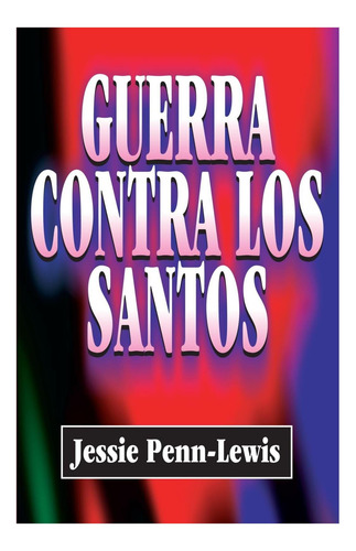Libro: Guerra Contra Los Santos (spanish Edition)