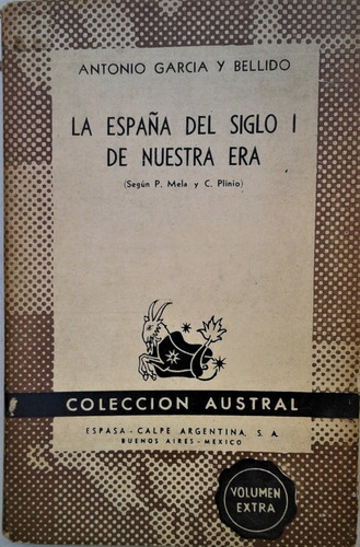 La España Del Siglo I De Nuestra Era - A. Garcia Y Bellido