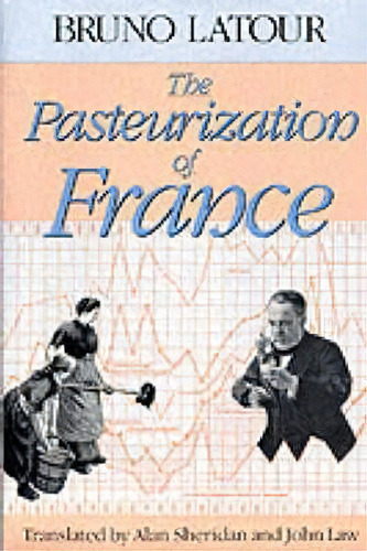 The Pasteurization Of France, De Bruno Latour. Editorial Harvard University Press, Tapa Blanda En Inglés