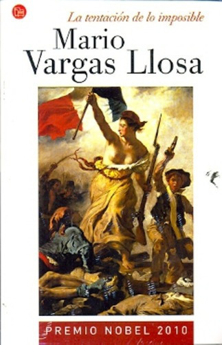 La Tentacion De Lo Imposible - Vargas Llosa, Mario, De Vargas Llosa, Mario. Editorial Punto De Lectura En Español
