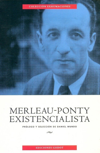 Merleau-ponty Existencialista - Daniel Mundo