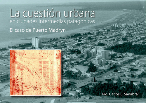  La Cuestión Urbana En Ciudades Intermedias Patagónicas